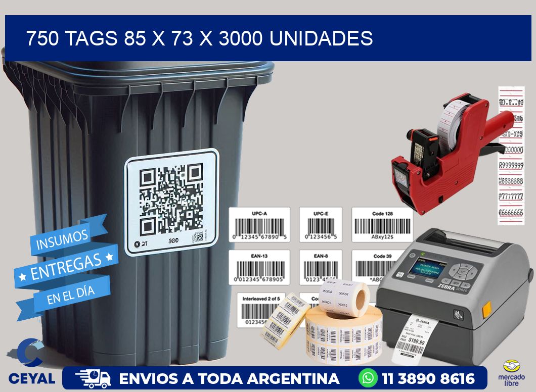 750 TAGS 85 x 73 X 3000 UNIDADES