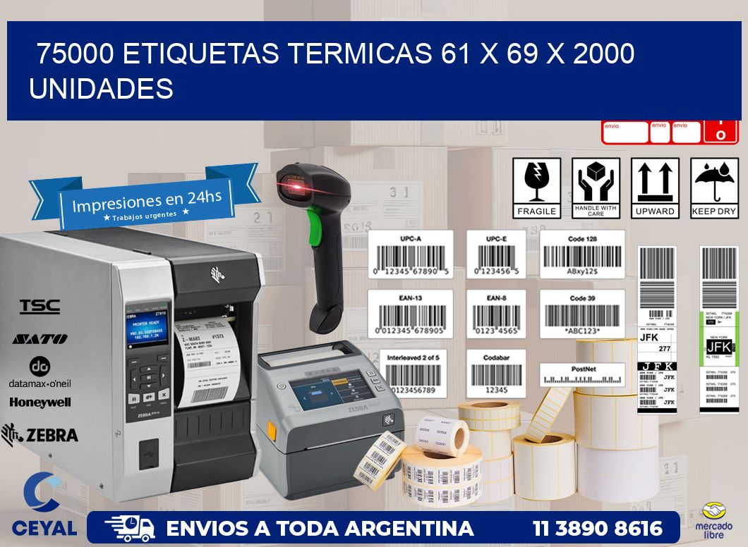 75000 ETIQUETAS TERMICAS 61 x 69 X 2000 UNIDADES