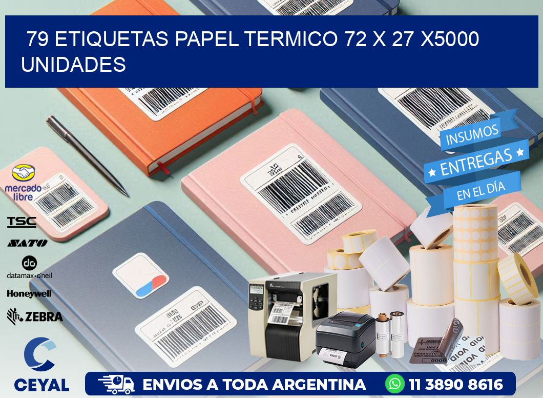 79 ETIQUETAS PAPEL TERMICO 72 x 27 X5000 UNIDADES