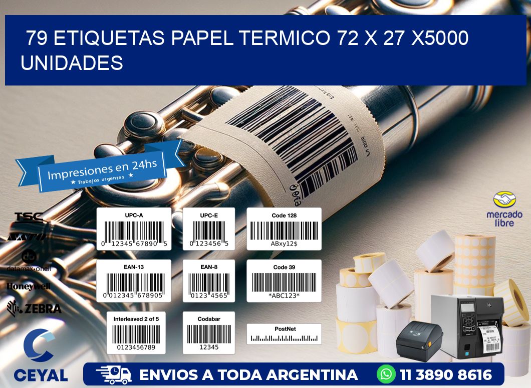 79 ETIQUETAS PAPEL TERMICO 72 x 27 X5000 UNIDADES