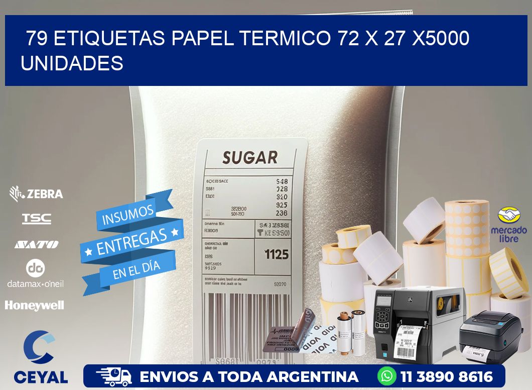 79 ETIQUETAS PAPEL TERMICO 72 x 27 X5000 UNIDADES