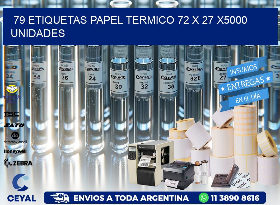 79 ETIQUETAS PAPEL TERMICO 72 x 27 X5000 UNIDADES