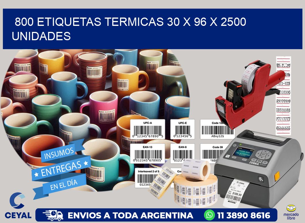 800 ETIQUETAS TERMICAS 30 x 96 X 2500 UNIDADES