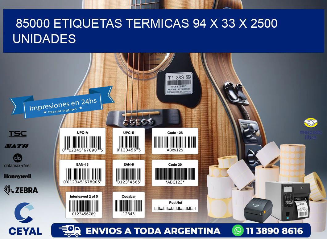 85000 ETIQUETAS TERMICAS 94 x 33 X 2500 UNIDADES