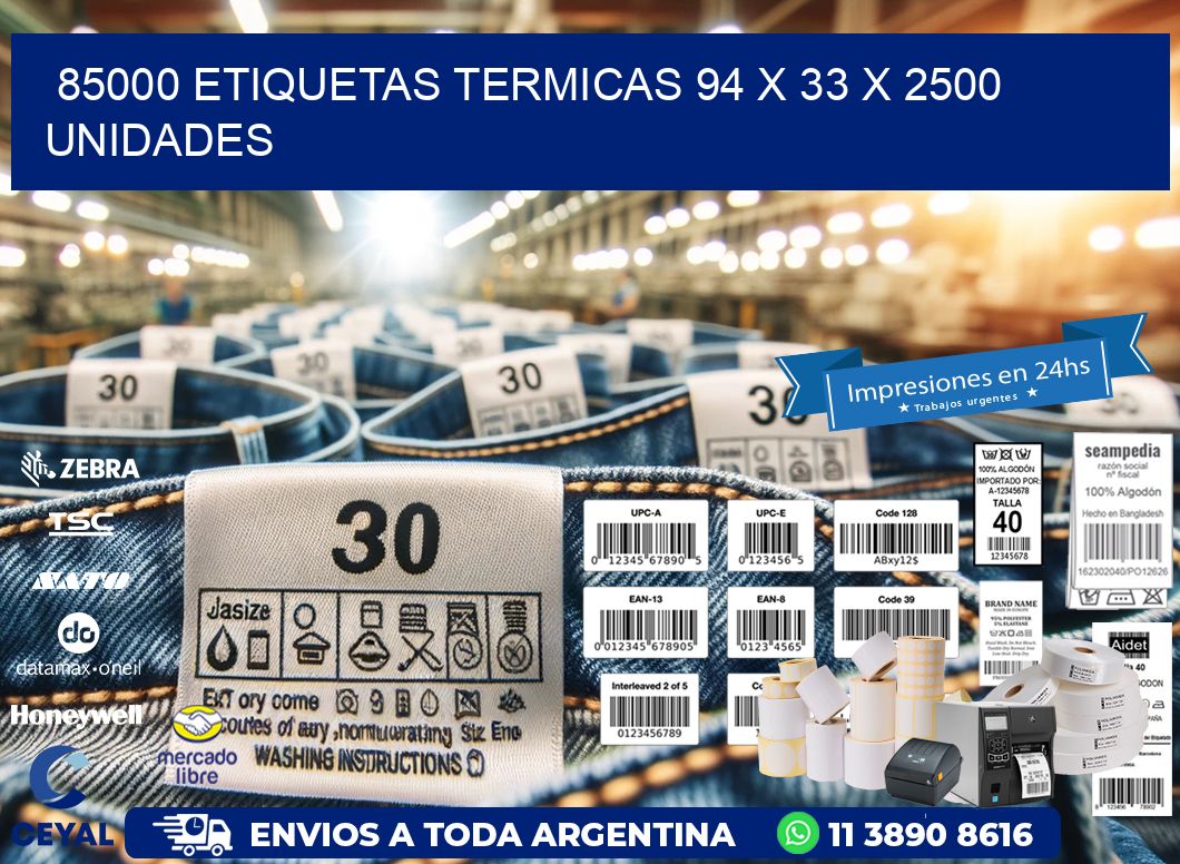 85000 ETIQUETAS TERMICAS 94 x 33 X 2500 UNIDADES