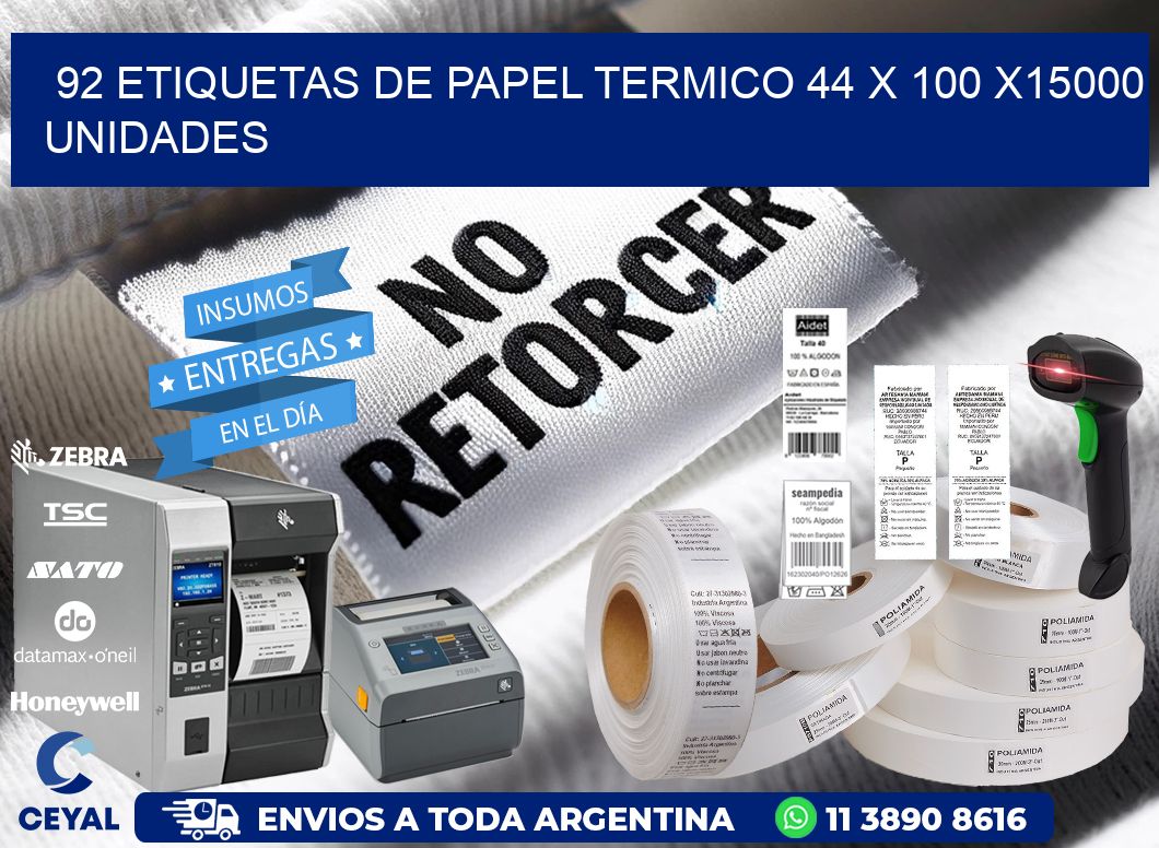 92 ETIQUETAS DE PAPEL TERMICO 44 x 100 X15000 UNIDADES