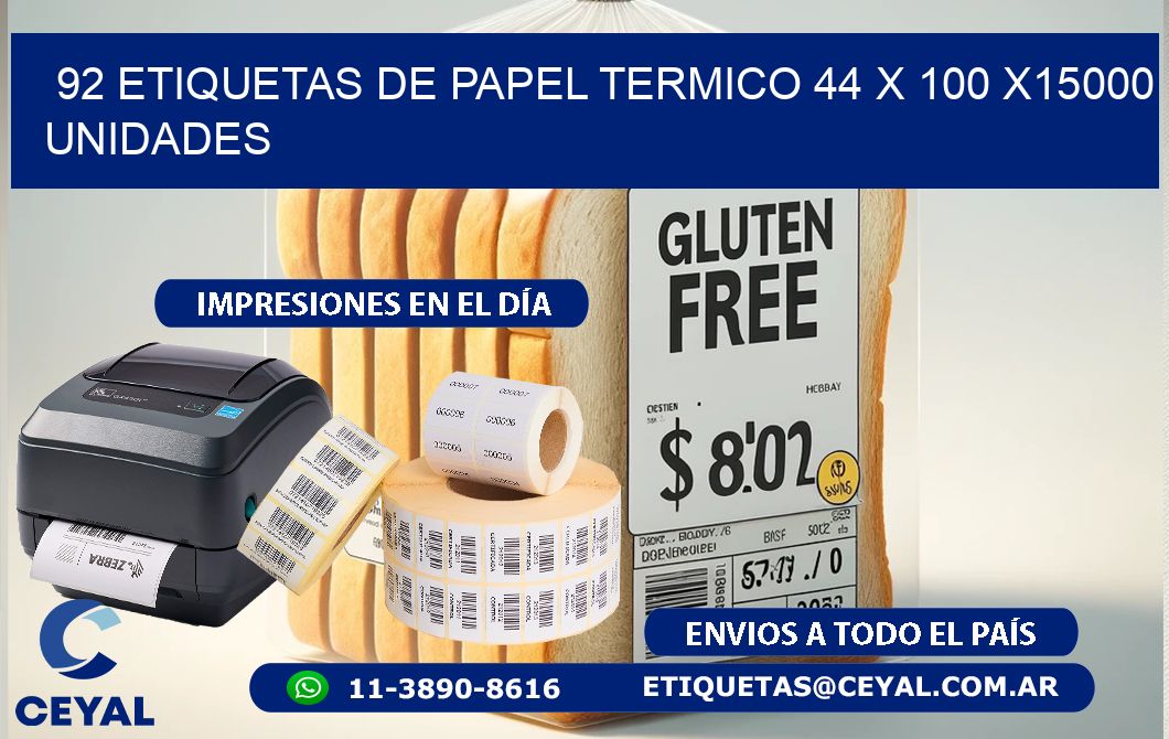 92 ETIQUETAS DE PAPEL TERMICO 44 x 100 X15000 UNIDADES