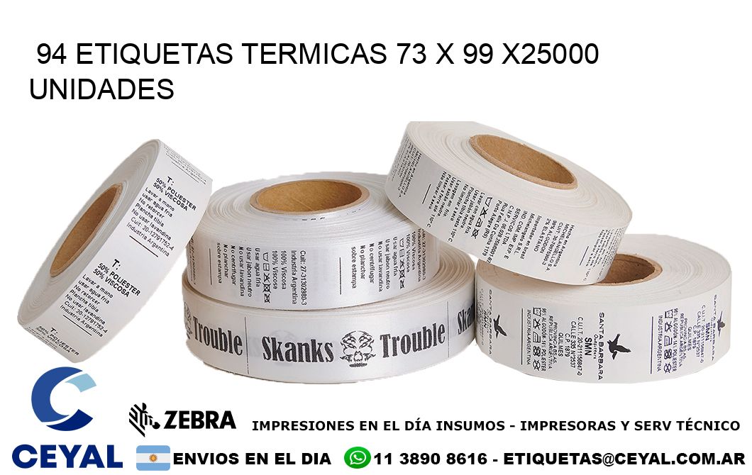 94 ETIQUETAS TERMICAS 73 x 99 X25000 UNIDADES