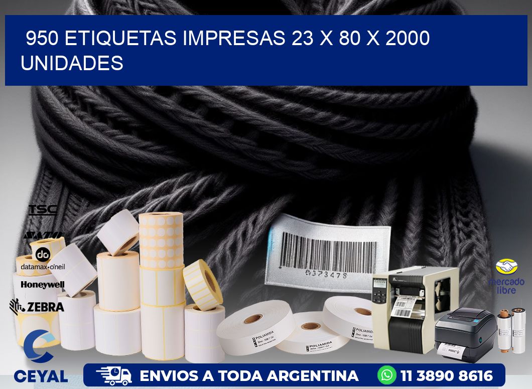 950 ETIQUETAS IMPRESAS 23 x 80 X 2000 UNIDADES