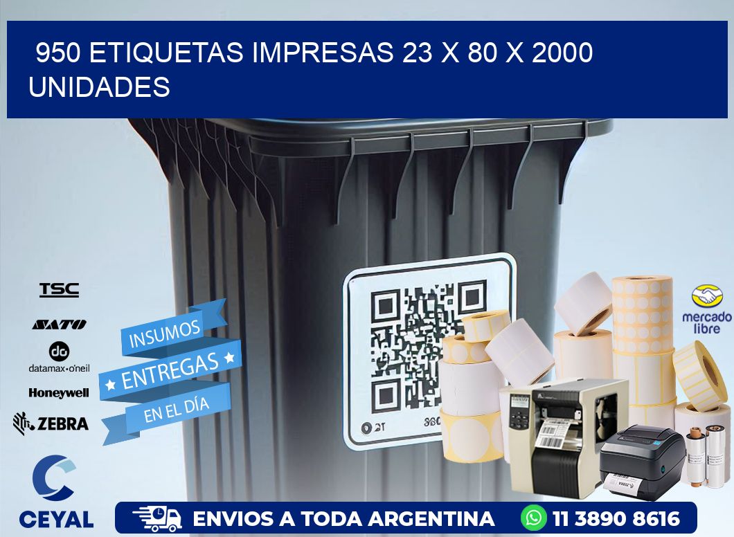 950 ETIQUETAS IMPRESAS 23 x 80 X 2000 UNIDADES