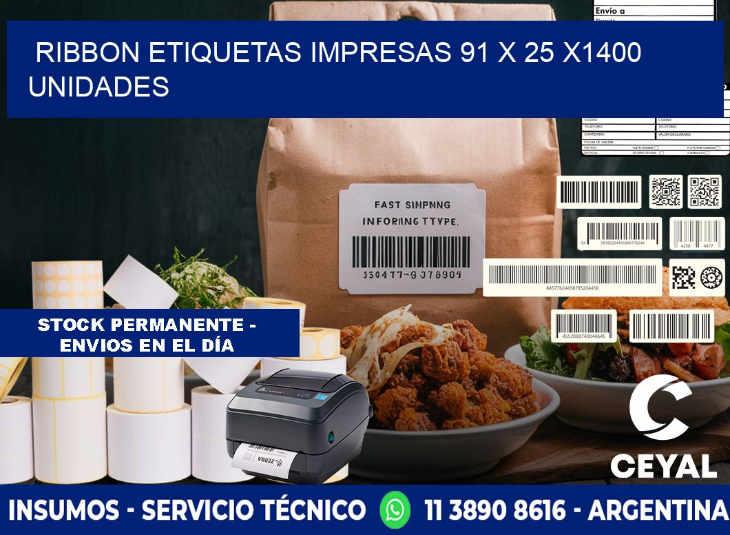 RIBBON ETIQUETAS IMPRESAS 91 x 25 X1400 UNIDADES