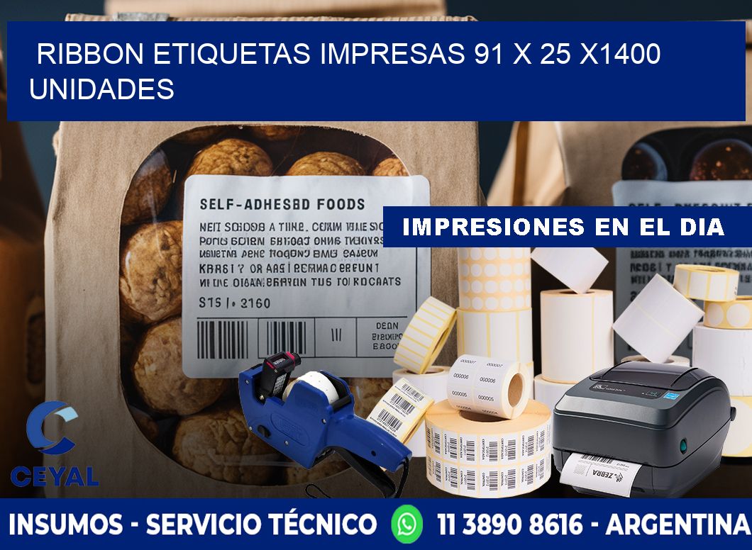 RIBBON ETIQUETAS IMPRESAS 91 x 25 X1400 UNIDADES