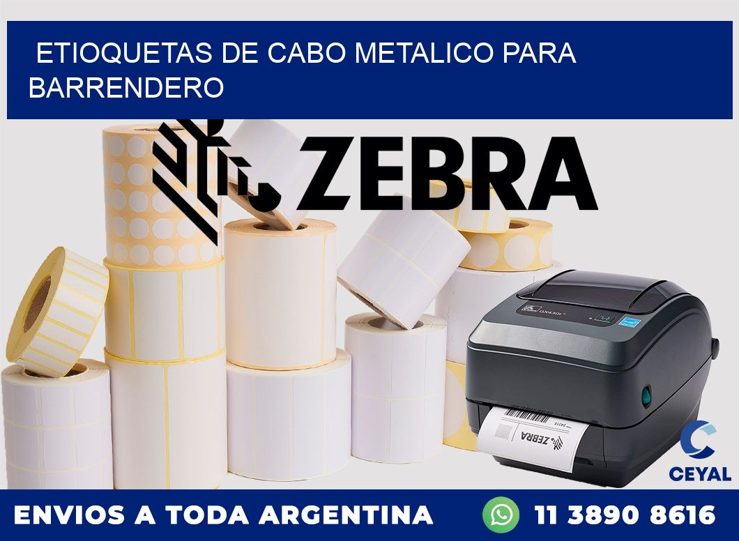 ETIOQUETAS DE CABO METALICO PARA BARRENDERO