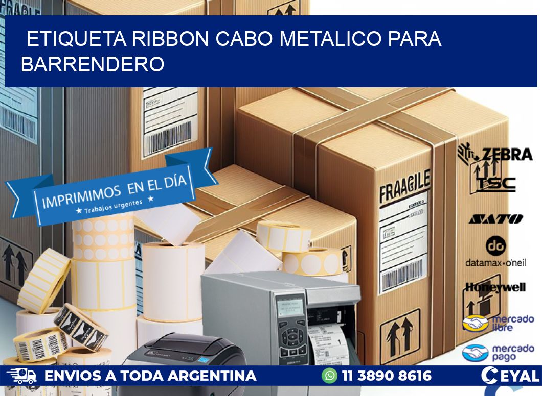 ETIQUETA RIBBON CABO METALICO PARA BARRENDERO