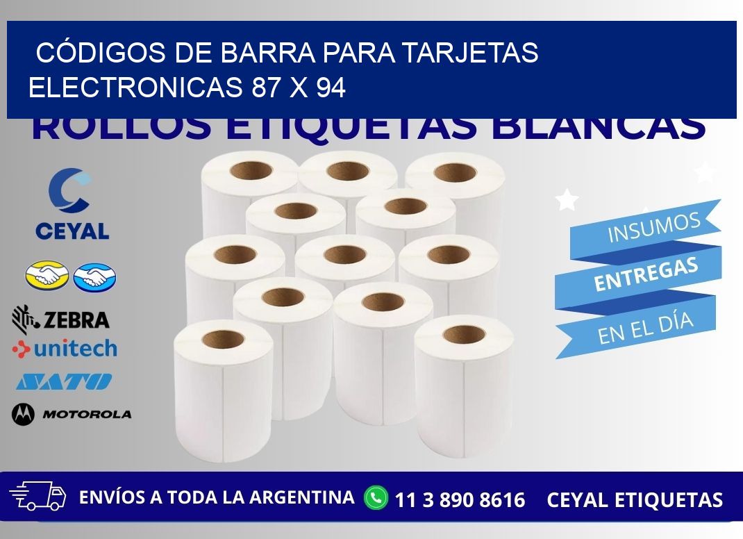 CÓDIGOS DE BARRA PARA TARJETAS ELECTRONICAS 87 x 94