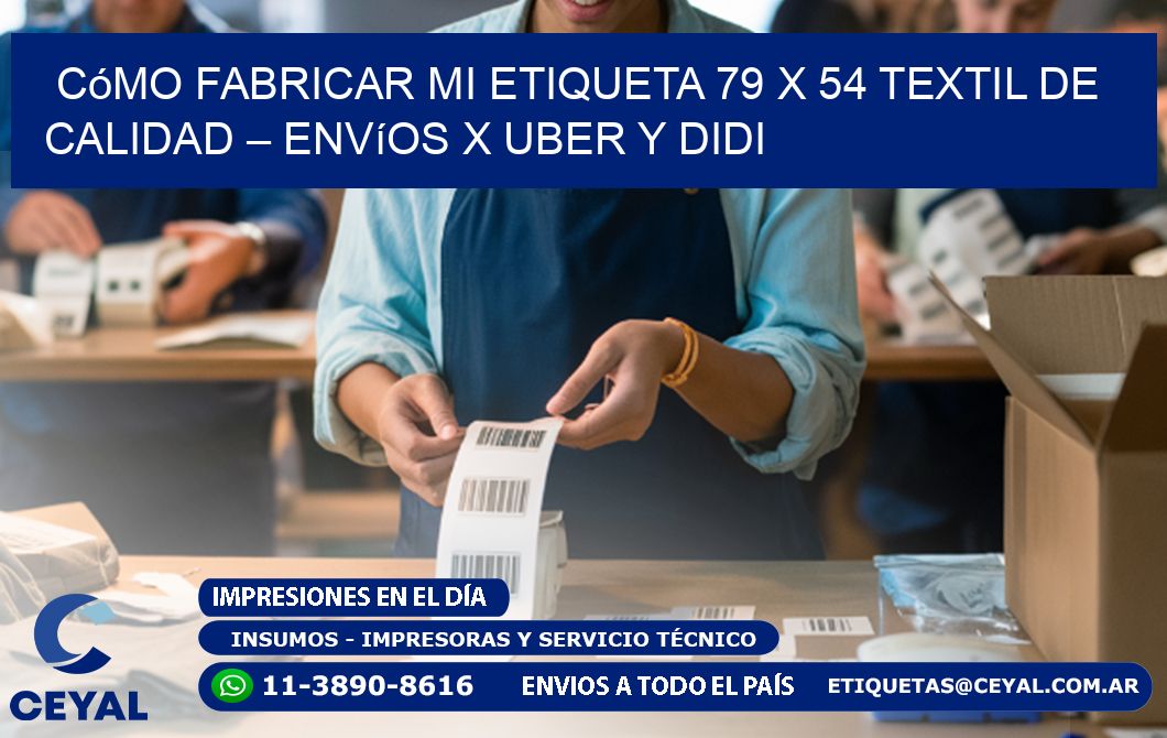 Cómo fabricar mi Etiqueta 79 x 54 textil de calidad – Envíos x Uber y DiDi