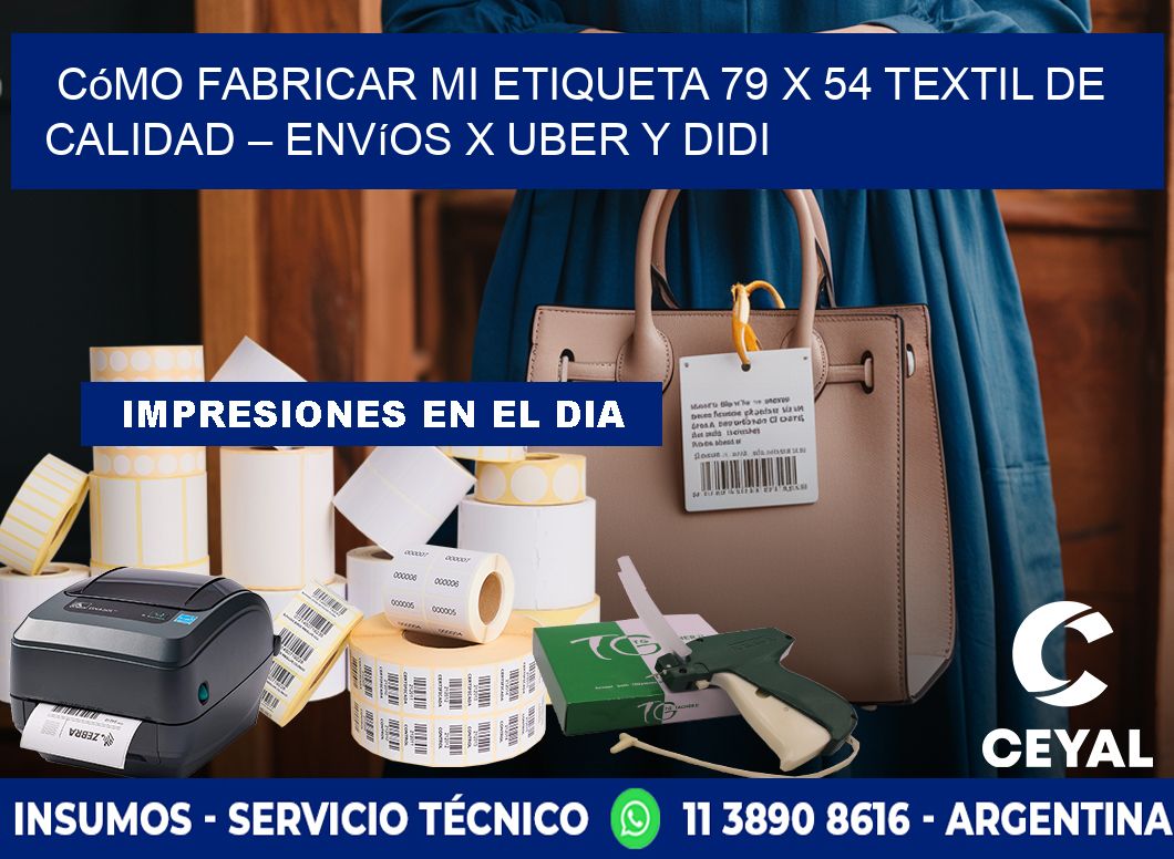 Cómo fabricar mi Etiqueta 79 x 54 textil de calidad – Envíos x Uber y DiDi