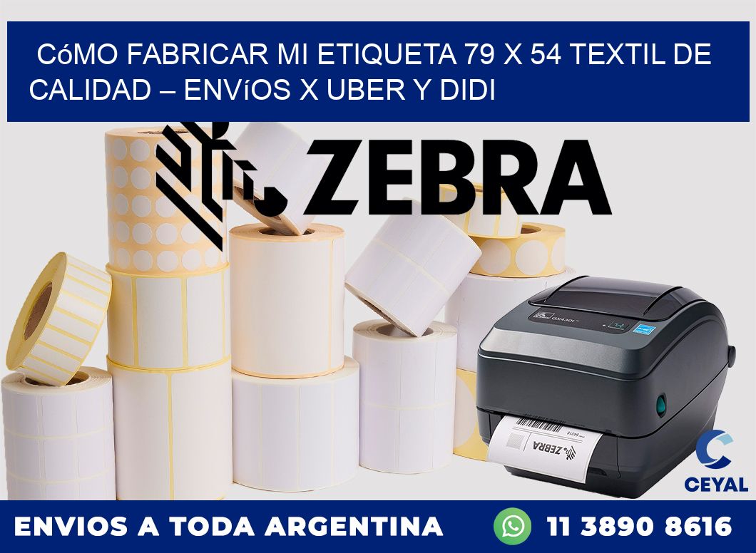 Cómo fabricar mi Etiqueta 79 x 54 textil de calidad – Envíos x Uber y DiDi