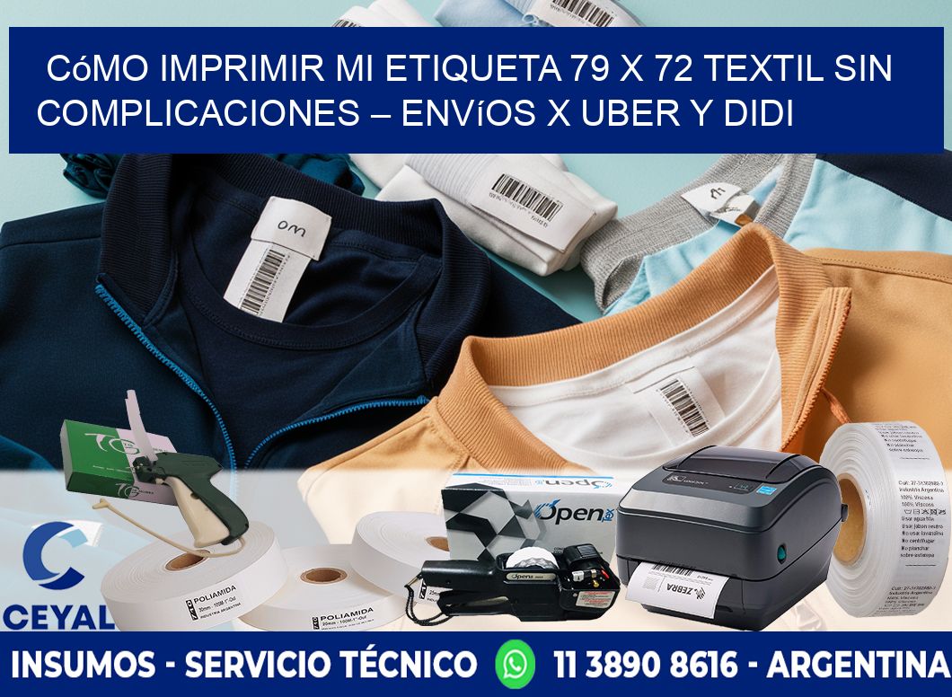 Cómo imprimir mi Etiqueta 79 x 72 textil sin complicaciones – Envíos x Uber y DiDi