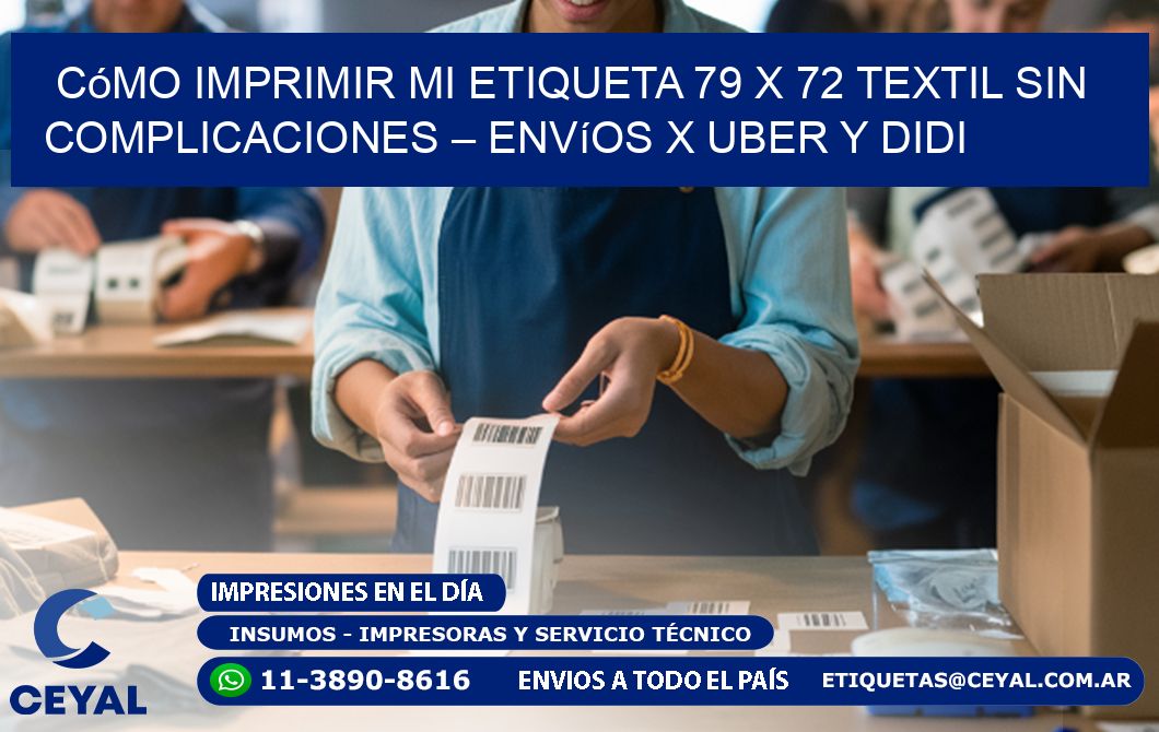 Cómo imprimir mi Etiqueta 79 x 72 textil sin complicaciones – Envíos x Uber y DiDi