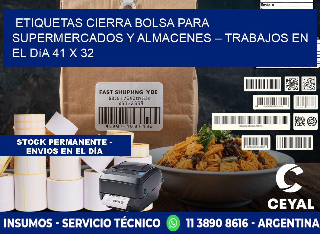 Etiquetas cierra bolsa para supermercados y almacenes – Trabajos en el día 41 x 32