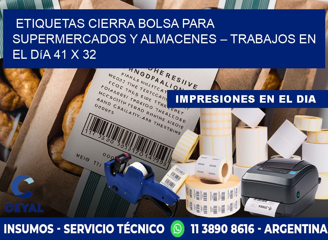 Etiquetas cierra bolsa para supermercados y almacenes – Trabajos en el día 41 x 32