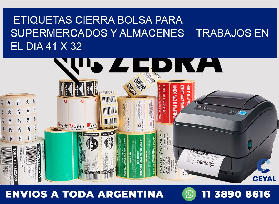 Etiquetas cierra bolsa para supermercados y almacenes – Trabajos en el día 41 x 32