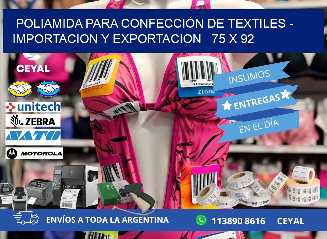 POLIAMIDA PARA CONFECCIÓN DE TEXTILES – IMPORTACION Y EXPORTACION   75 x 92