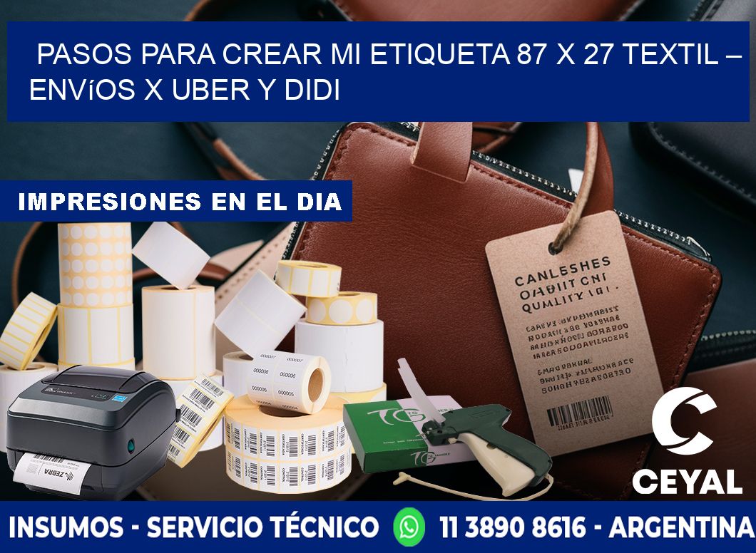 Pasos para crear mi Etiqueta 87 x 27 textil – Envíos x Uber y DiDi