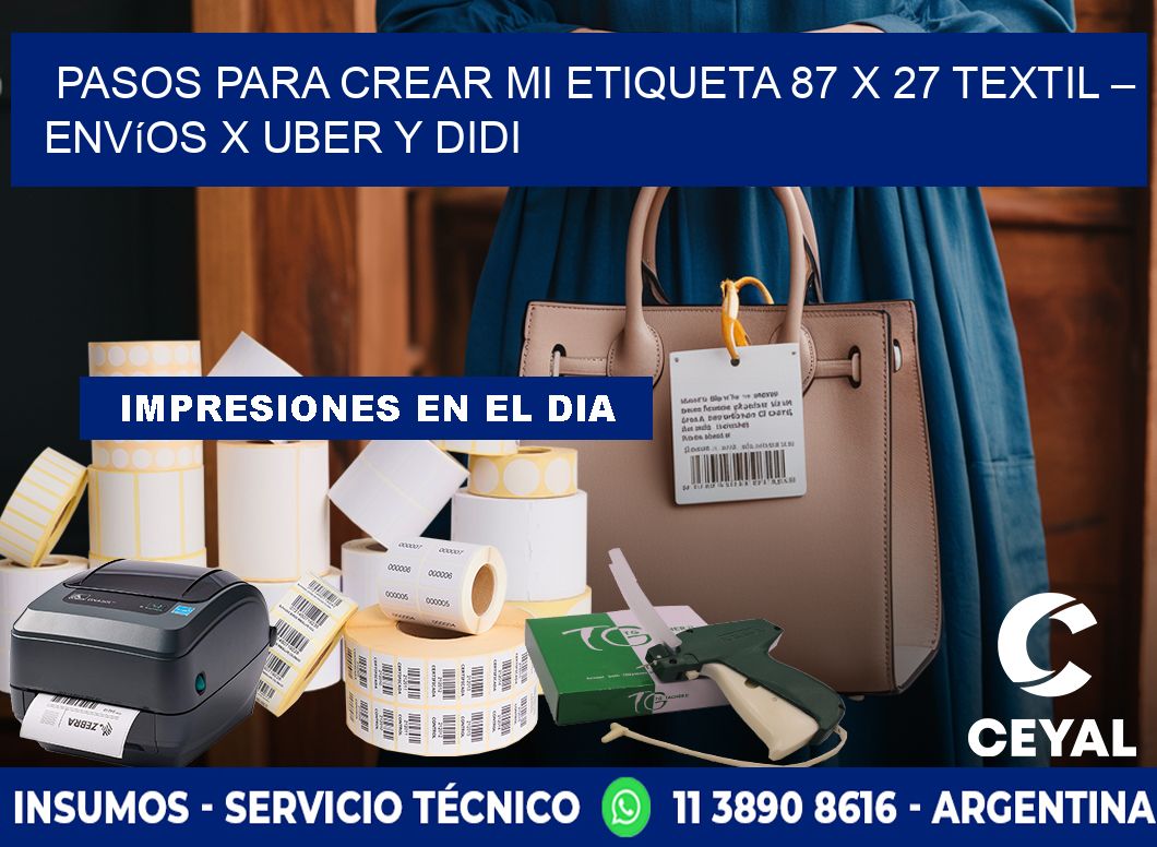 Pasos para crear mi Etiqueta 87 x 27 textil – Envíos x Uber y DiDi