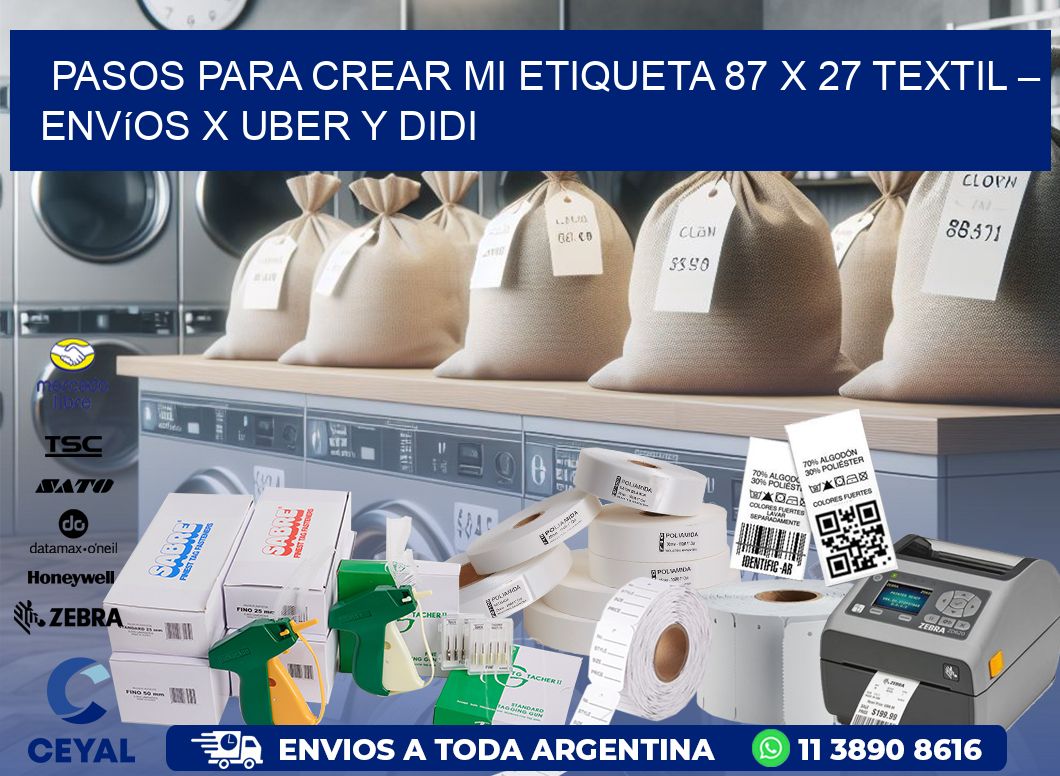 Pasos para crear mi Etiqueta 87 x 27 textil – Envíos x Uber y DiDi