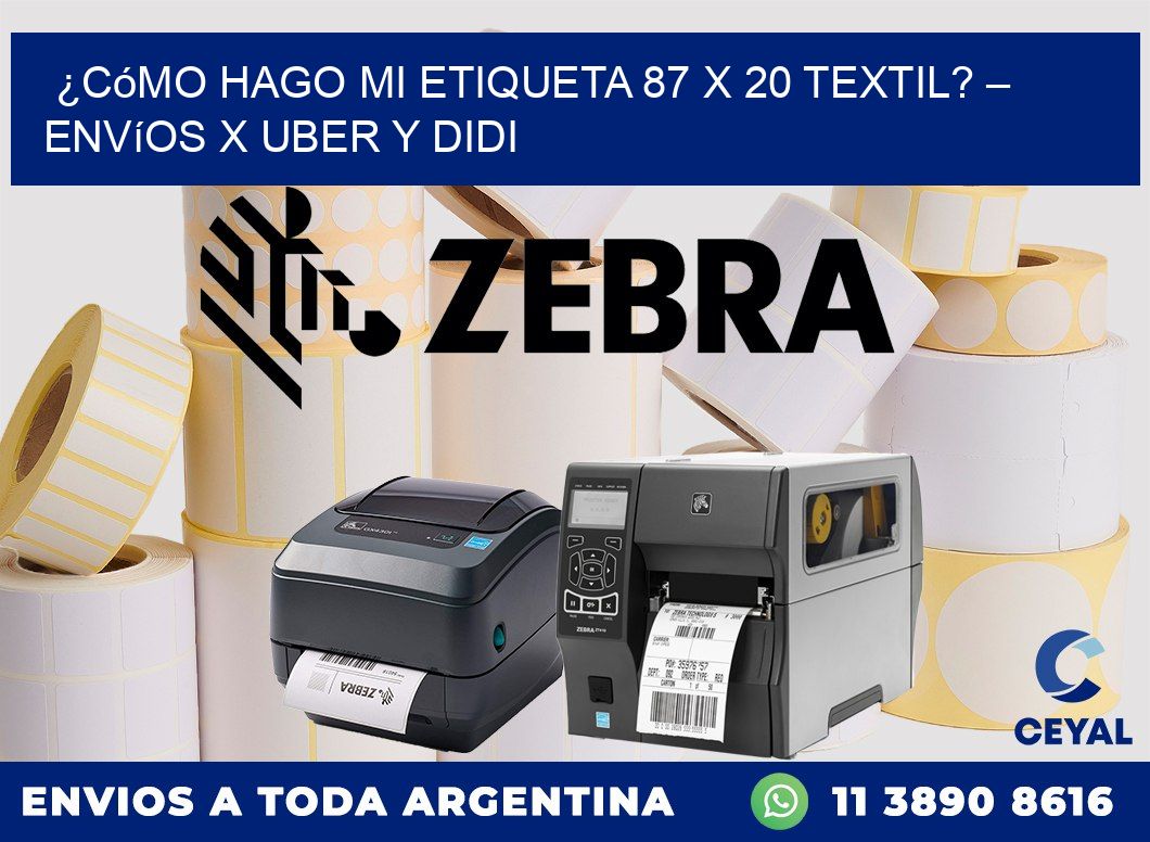 ¿Cómo hago mi Etiqueta 87 x 20 textil? – Envíos x Uber y DiDi