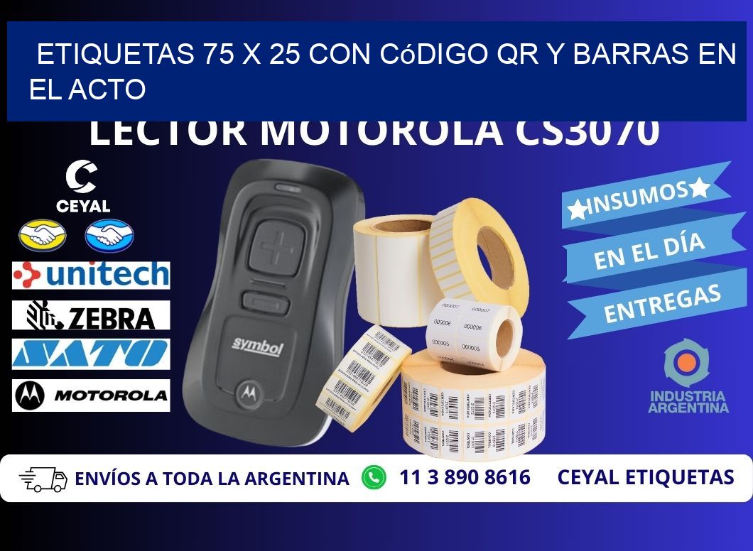 Etiquetas 75 x 25 con Código QR y Barras en el Acto