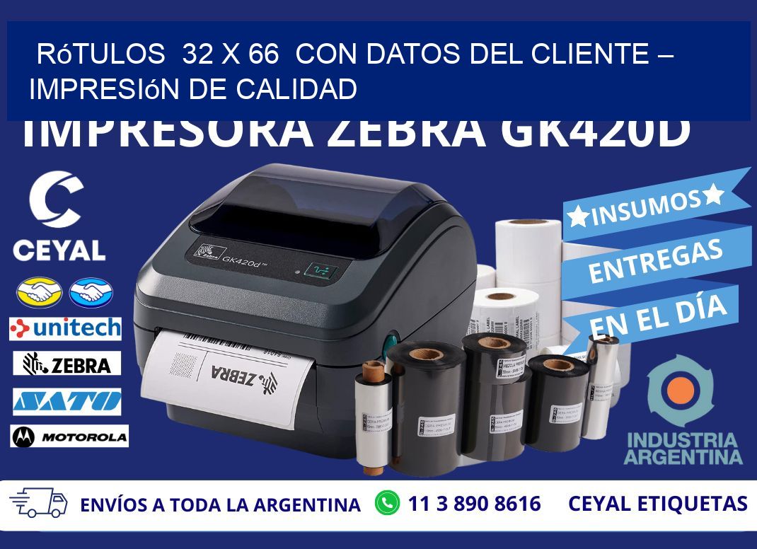 Rótulos  32 x 66  con Datos del Cliente – Impresión de Calidad