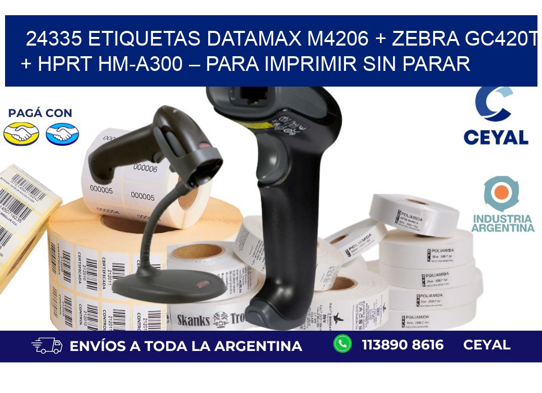 24335 ETIQUETAS Datamax M4206 + Zebra GC420T + HPRT HM-A300 – Para imprimir sin parar