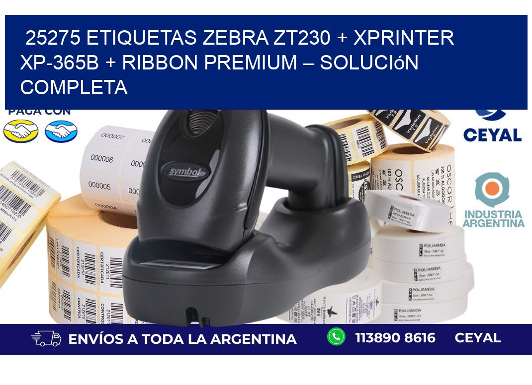25275 ETIQUETAS Zebra ZT230 + Xprinter XP-365B + Ribbon Premium – Solución completa