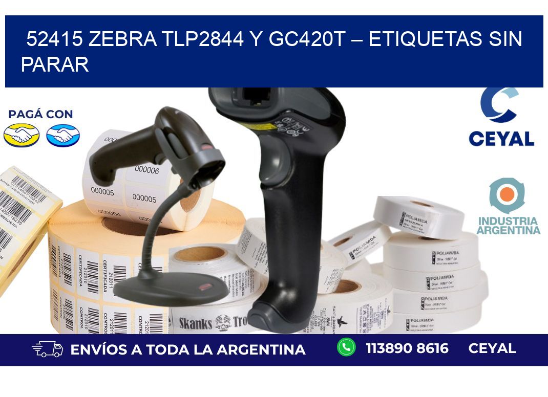 52415 Zebra TLP2844 y GC420T – Etiquetas sin Parar