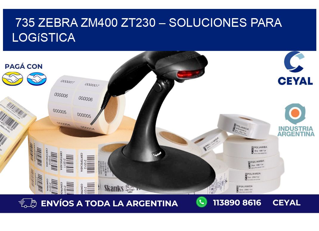 735 Zebra ZM400 ZT230 – Soluciones para Logística