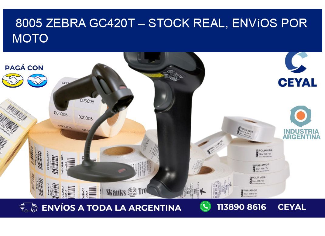 8005 Zebra GC420T – Stock Real, Envíos por Moto