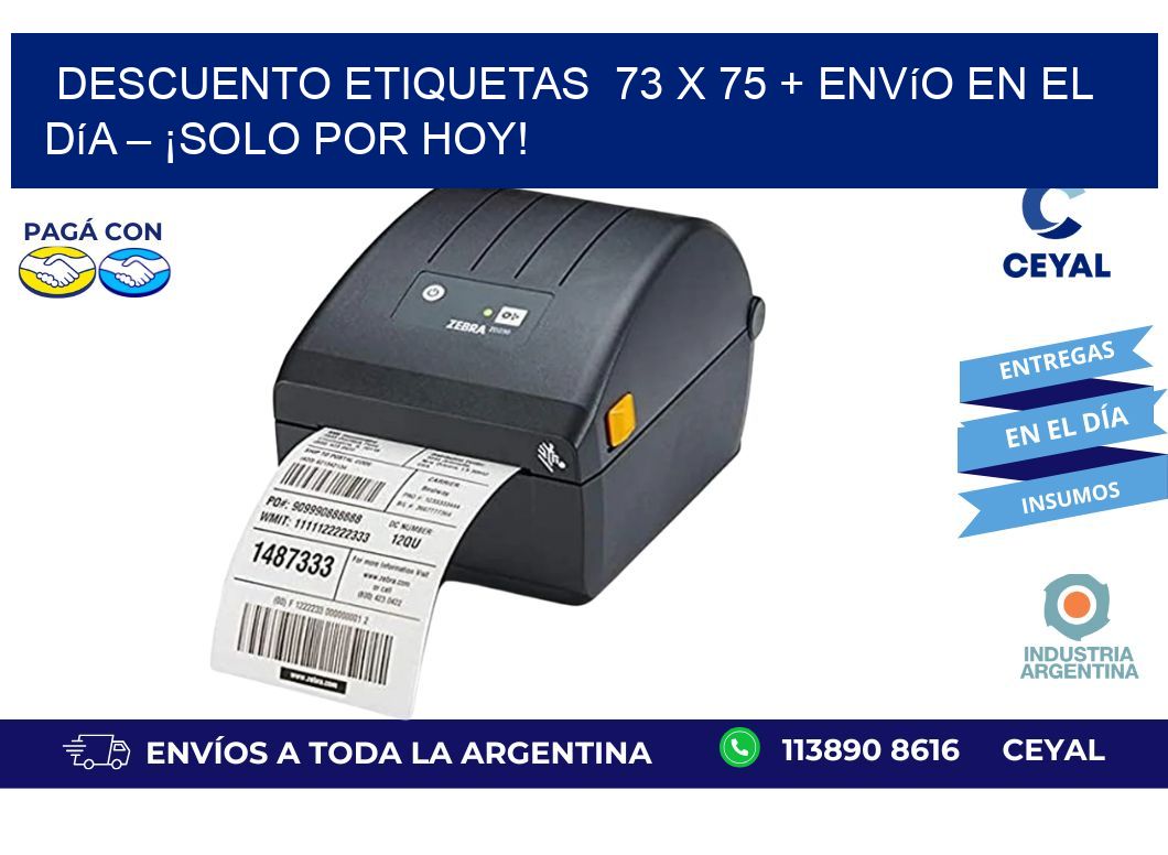 Descuento Etiquetas  73 x 75 + Envío en el Día – ¡Solo por Hoy!