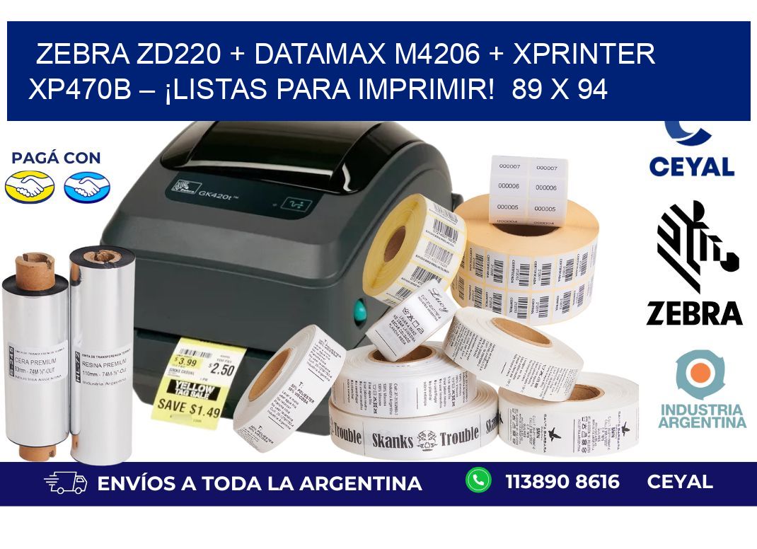 Zebra ZD220 + Datamax M4206 + Xprinter XP470B – ¡Listas para imprimir!  89 x 94