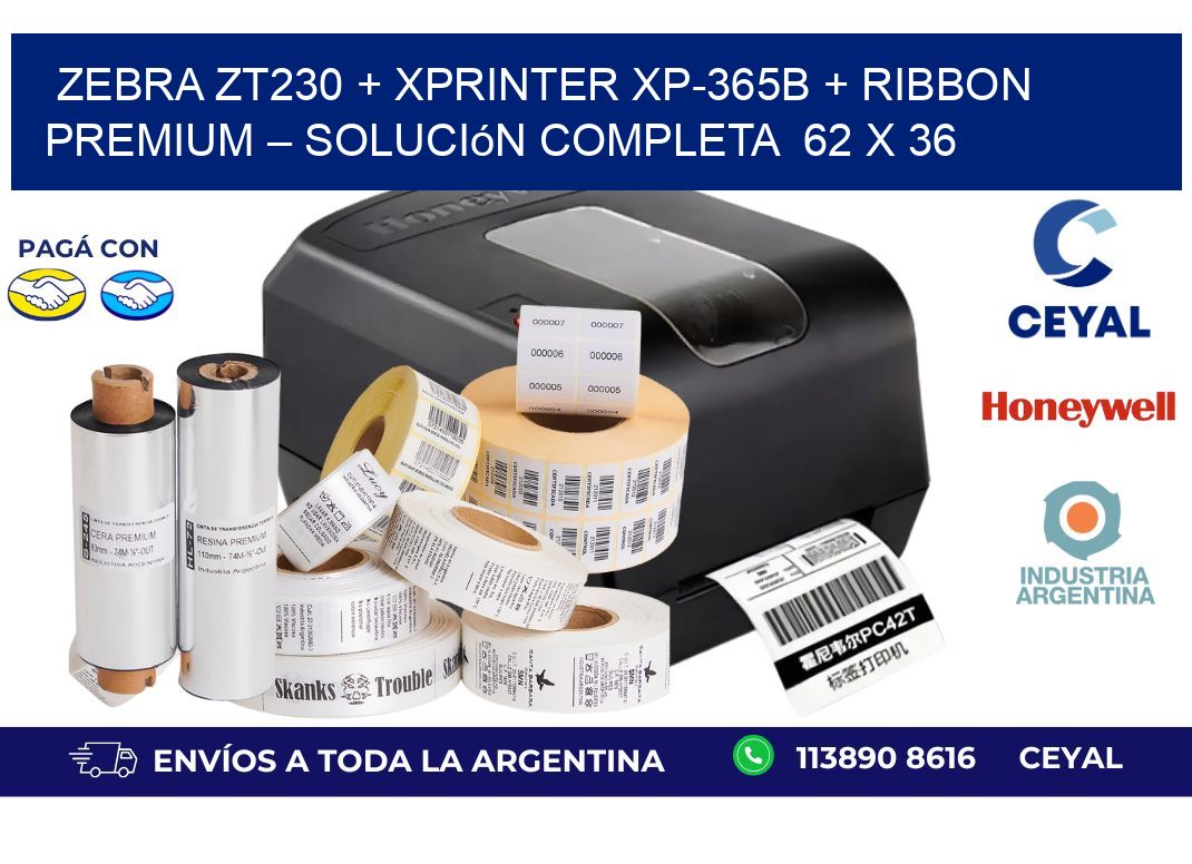 Zebra ZT230 + Xprinter XP-365B + Ribbon Premium – Solución completa  62 x 36